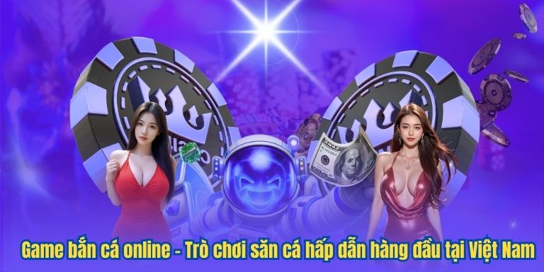 Game bắn cá online – Trò chơi săn cá hấp dẫn hàng đầu tại Việt Nam 4 Game bắn cá online – Trò chơi săn cá hấp dẫn hàng đầu tại Việt Nam