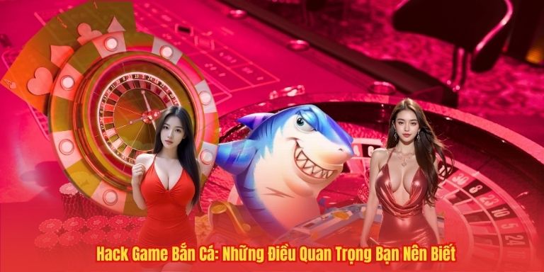 Hack Game Bắn Cá: Những Điều Quan Trọng Bạn Nên Biết 3 Hack Game Bắn Cá: Những Điều Quan Trọng Bạn Nên Biết