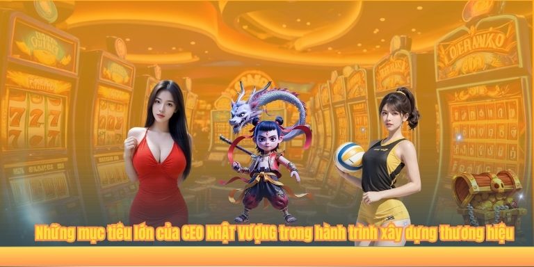 Những mục tiêu lớn của CEO NHẬT VƯỢNG trong hành trình xây dựng thương hiệu